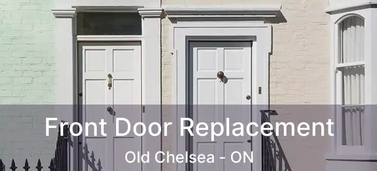  Front Door Replacement Old Chelsea - ON