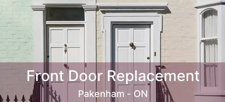  Front Door Replacement Pakenham - ON