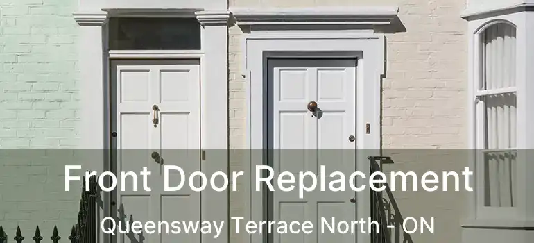 Front Door Replacement Queensway Terrace North - ON
