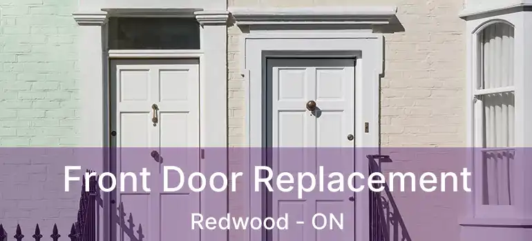Front Door Replacement Redwood - ON
