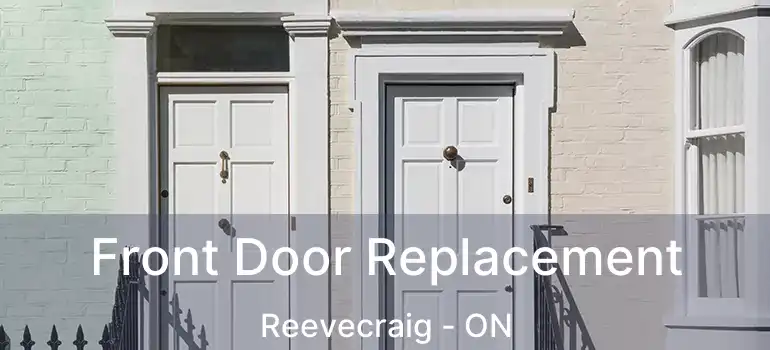 Front Door Replacement Reevecraig - ON