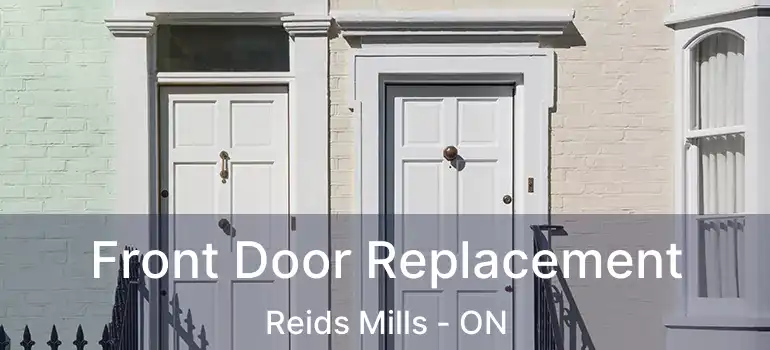 Front Door Replacement Reids Mills - ON