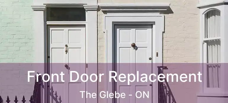 Front Door Replacement The Glebe - ON