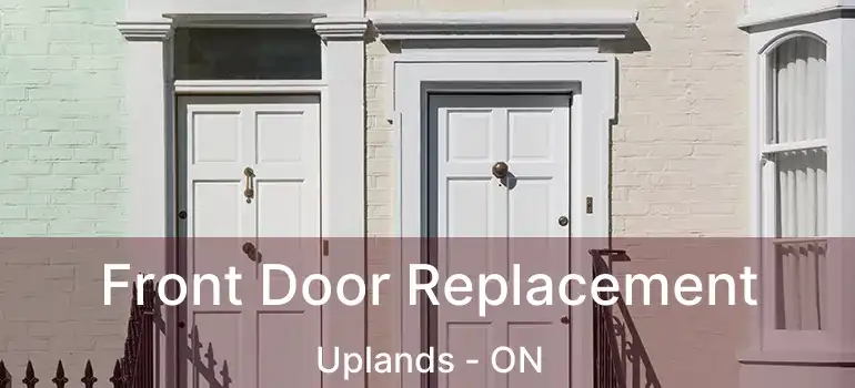 Front Door Replacement Uplands - ON