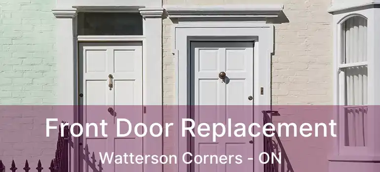 Front Door Replacement Watterson Corners - ON