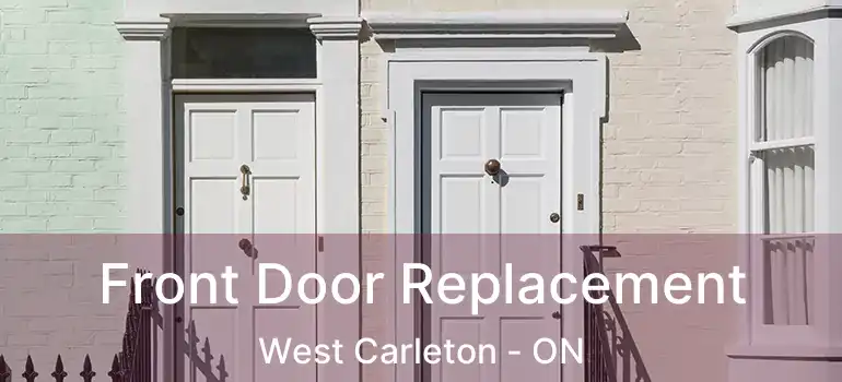 Front Door Replacement West Carleton - ON