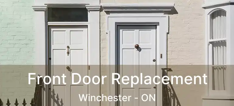 Front Door Replacement Winchester - ON