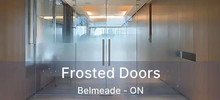 Frosted Doors Belmeade - ON