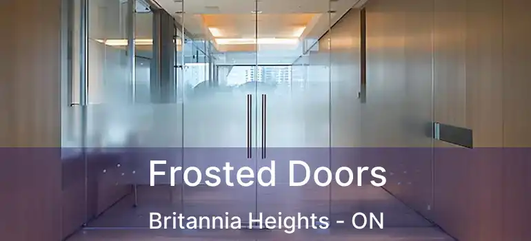 Frosted Doors Britannia Heights - ON