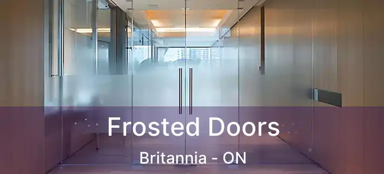 Frosted Doors Britannia - ON