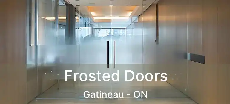 Frosted Doors Gatineau - ON