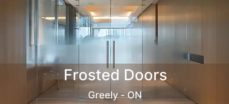 Frosted Doors Greely - ON
