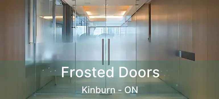 Frosted Doors Kinburn - ON