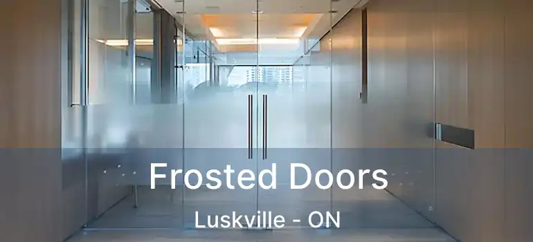 Frosted Doors Luskville - ON