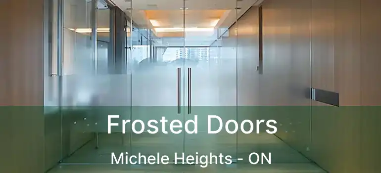Frosted Doors Michele Heights - ON