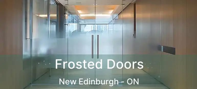 Frosted Doors New Edinburgh - ON