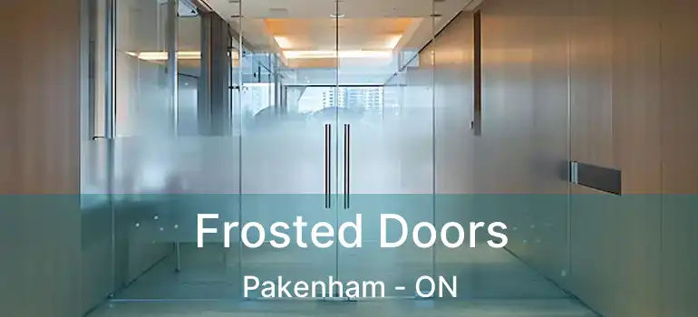 Frosted Doors Pakenham - ON