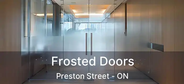 Frosted Doors Preston Street - ON