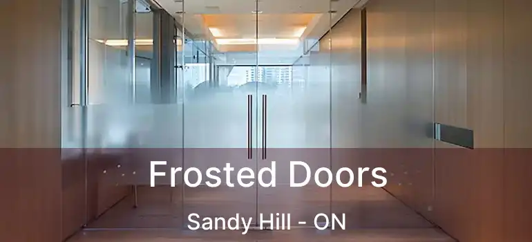 Frosted Doors Sandy Hill - ON