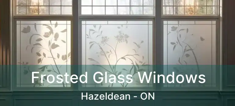  Frosted Glass Windows Hazeldean - ON