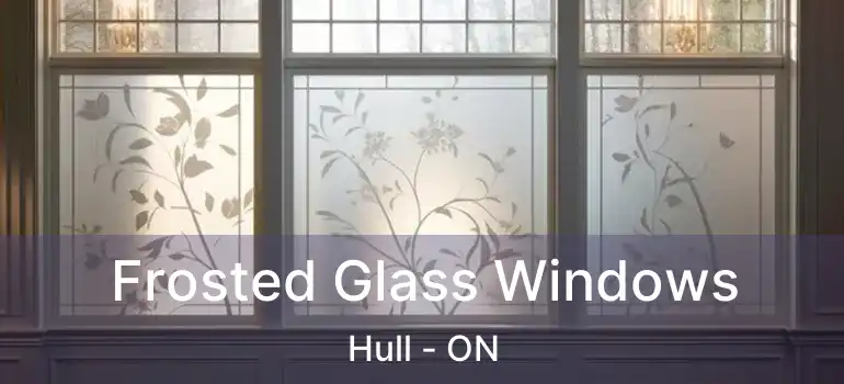 Frosted Glass Windows Hull - ON