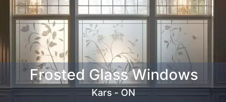 Frosted Glass Windows Kars - ON