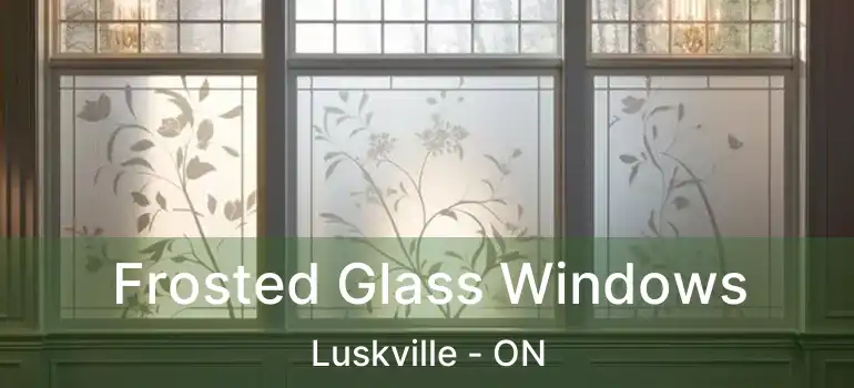  Frosted Glass Windows Luskville - ON