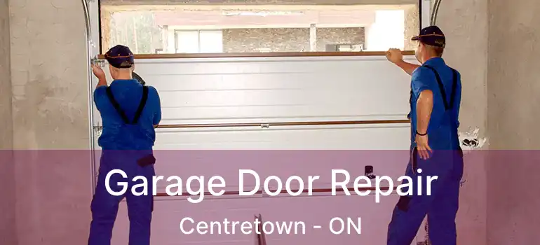 Garage Door Repair Centretown - ON