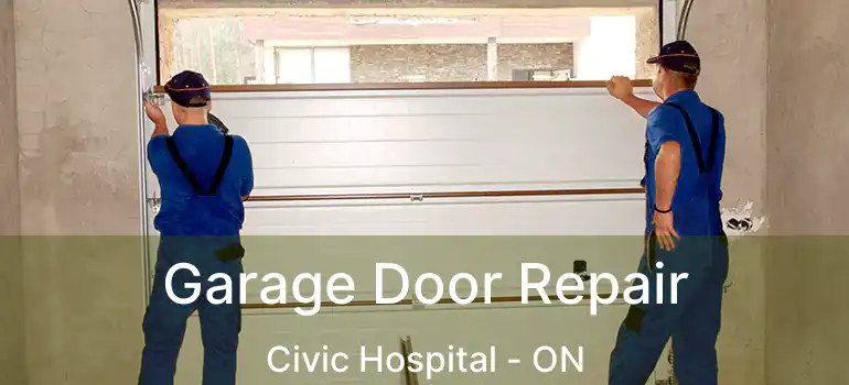 Garage Door Repair Civic Hospital - ON