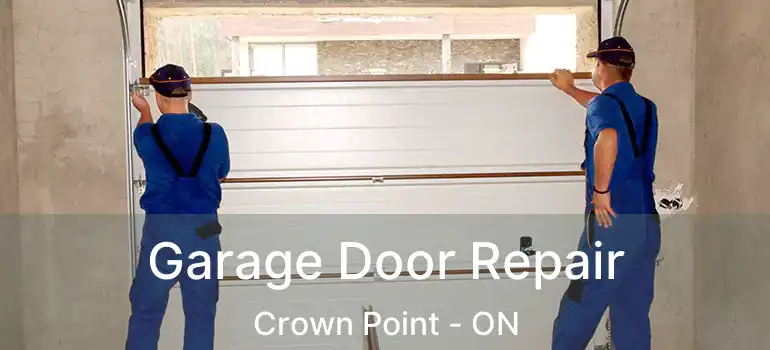  Garage Door Repair Crown Point - ON
