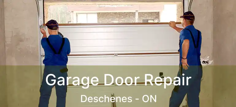 Garage Door Repair Deschenes - ON