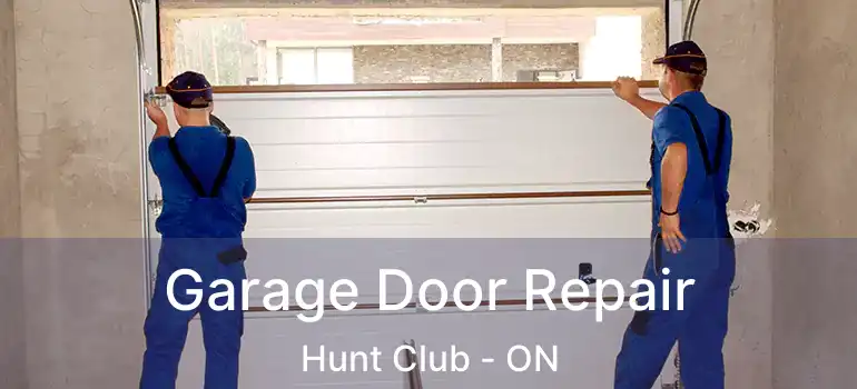  Garage Door Repair Hunt Club - ON