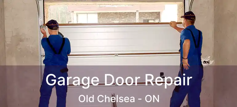  Garage Door Repair Old Chelsea - ON