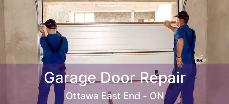  Garage Door Repair Ottawa East End - ON