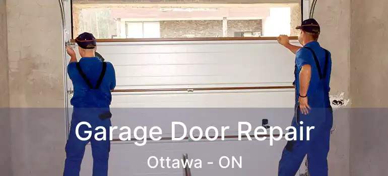  Garage Door Repair Ottawa - ON