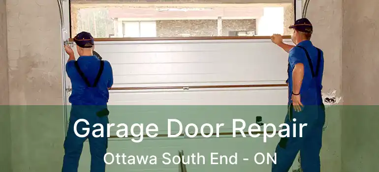  Garage Door Repair Ottawa South End - ON