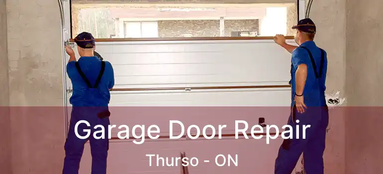 Garage Door Repair Thurso - ON