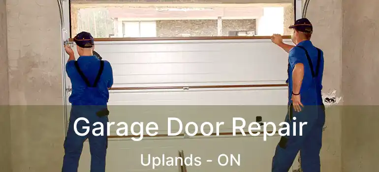 Garage Door Repair Uplands - ON