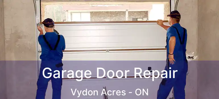 Garage Door Repair Vydon Acres - ON
