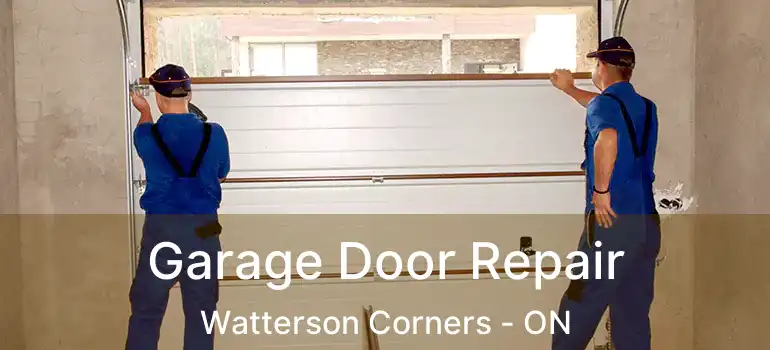 Garage Door Repair Watterson Corners - ON