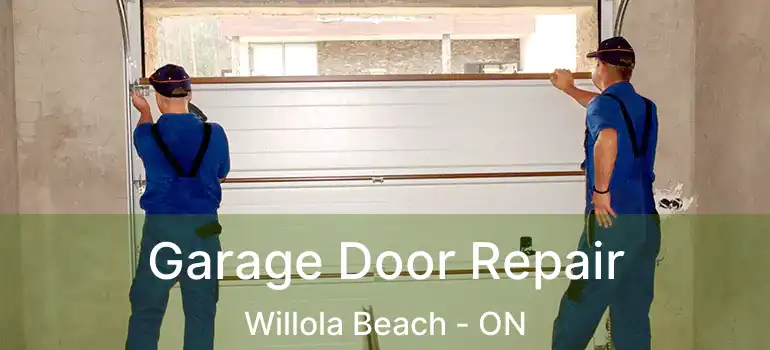  Garage Door Repair Willola Beach - ON