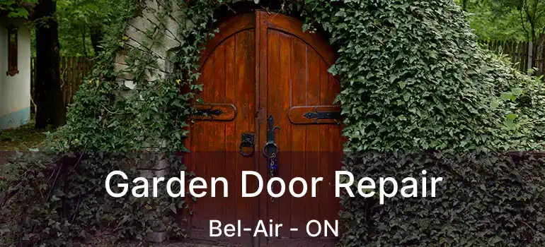 Garden Door Repair Bel-Air - ON
