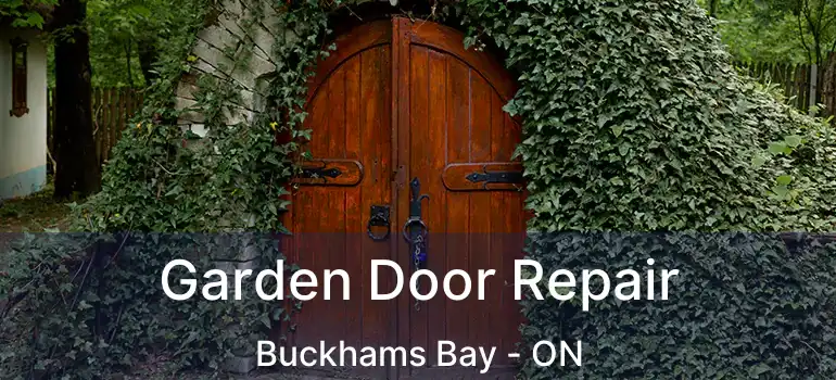  Garden Door Repair Buckhams Bay - ON
