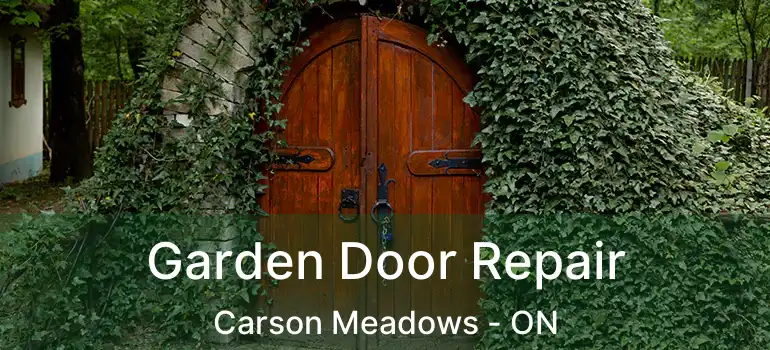 Garden Door Repair Carson Meadows - ON