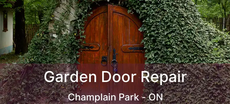 Garden Door Repair Champlain Park - ON