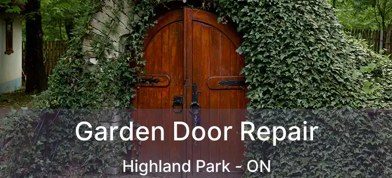  Garden Door Repair Highland Park - ON