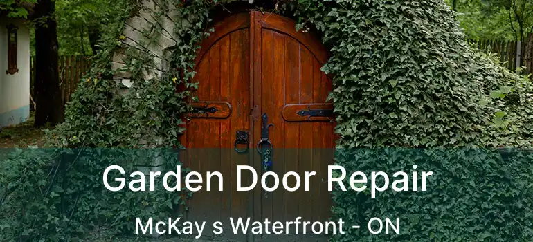  Garden Door Repair McKay s Waterfront - ON