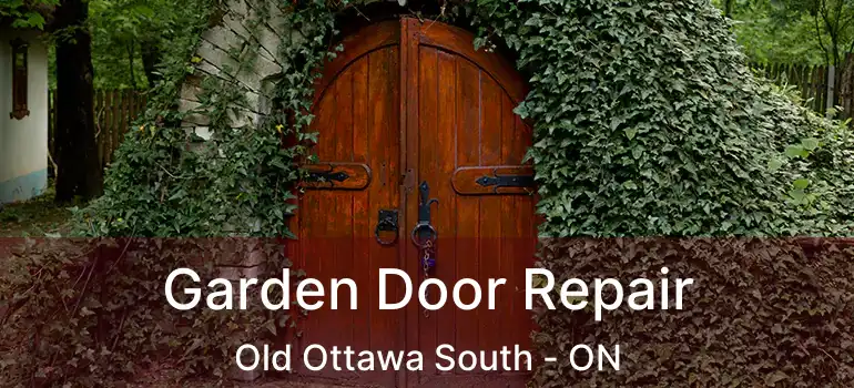 Garden Door Repair Old Ottawa South - ON