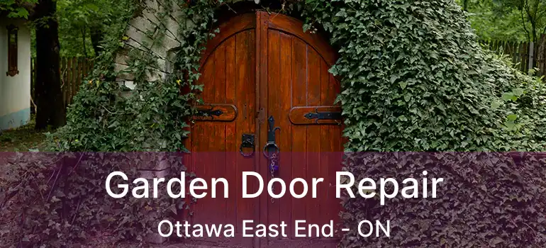  Garden Door Repair Ottawa East End - ON