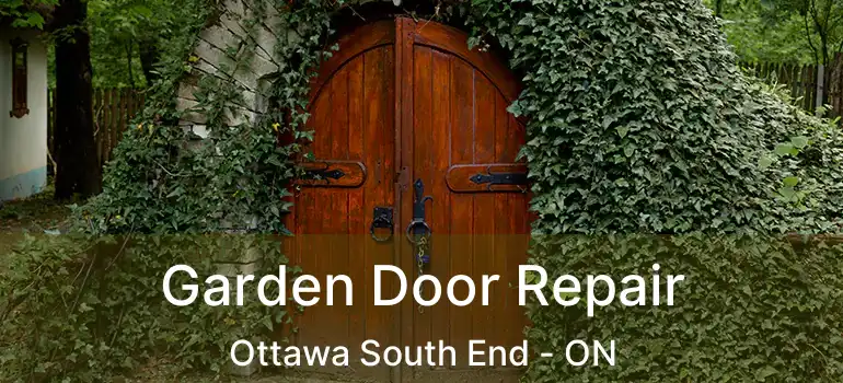 Garden Door Repair Ottawa South End - ON